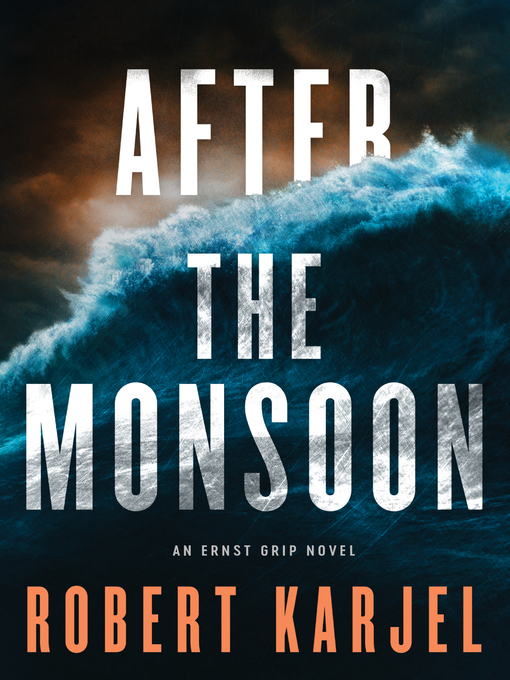 Title details for After the Monsoon by Robert Karjel - Wait list
